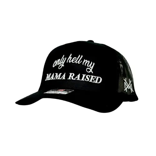 Only Hell My Mama Raised Trucker Hat - 7 Panel Black