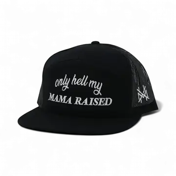 Only Hell My Mama Raised Trucker Hat - 7 Panel Black