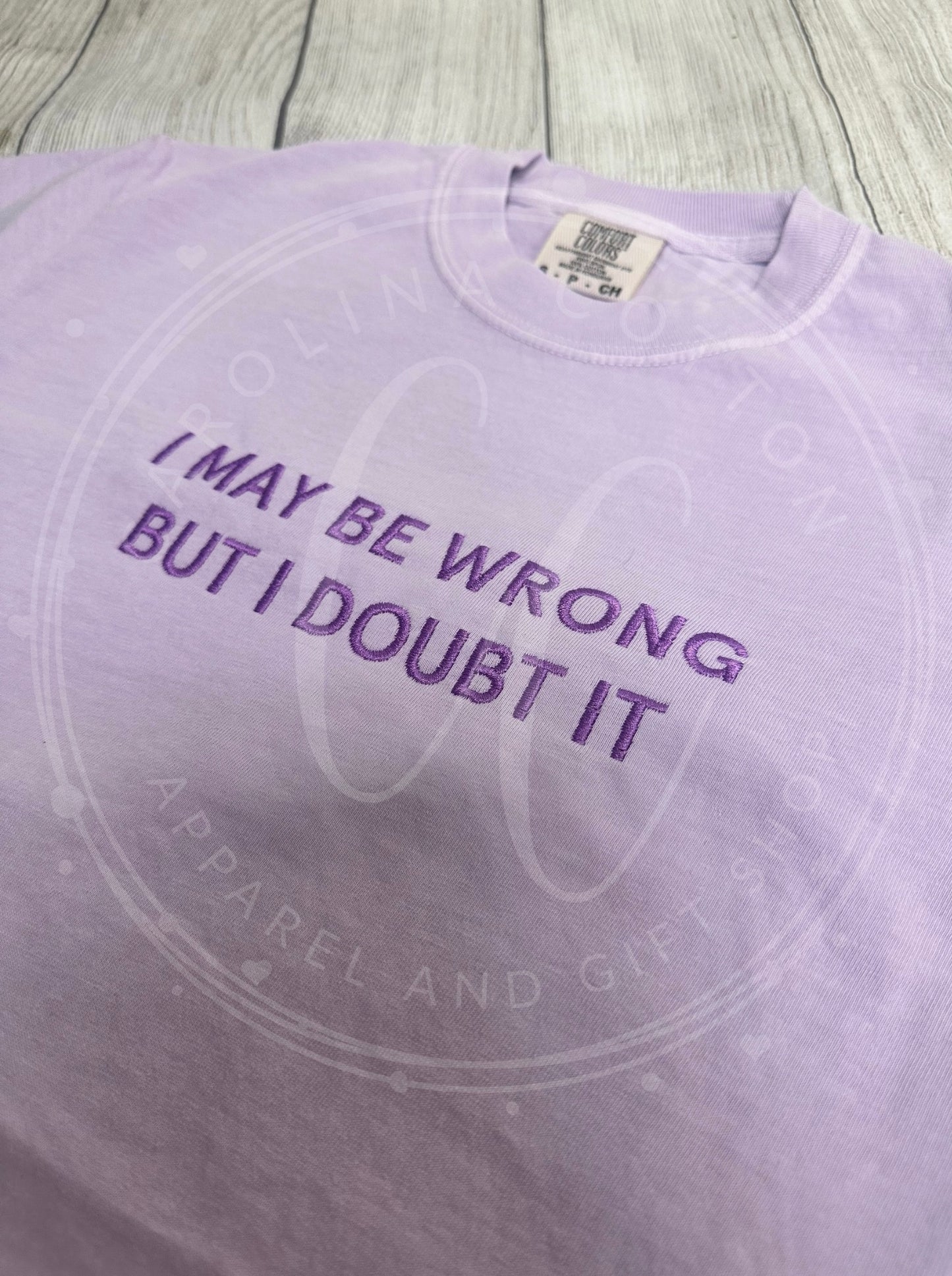 I May Be Wrong Embroidery Graphic Tee