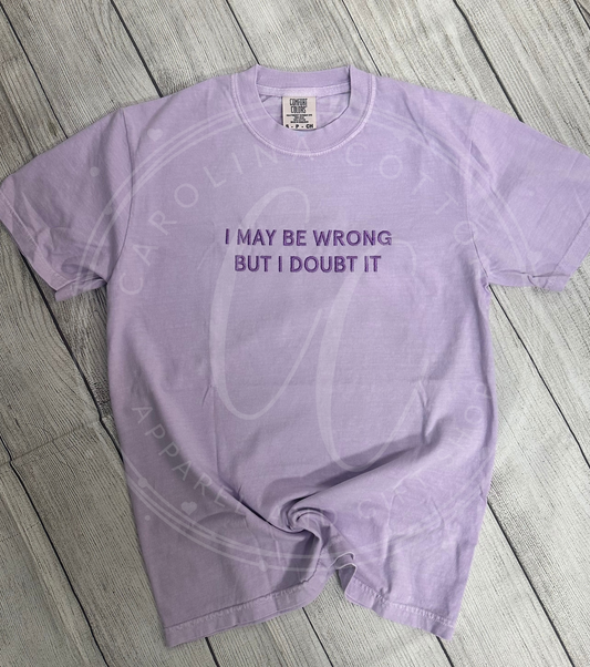 I May Be Wrong Embroidery Graphic Tee