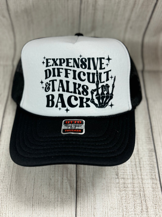 Expensive, Difficult, Talks Back Trucker Hat