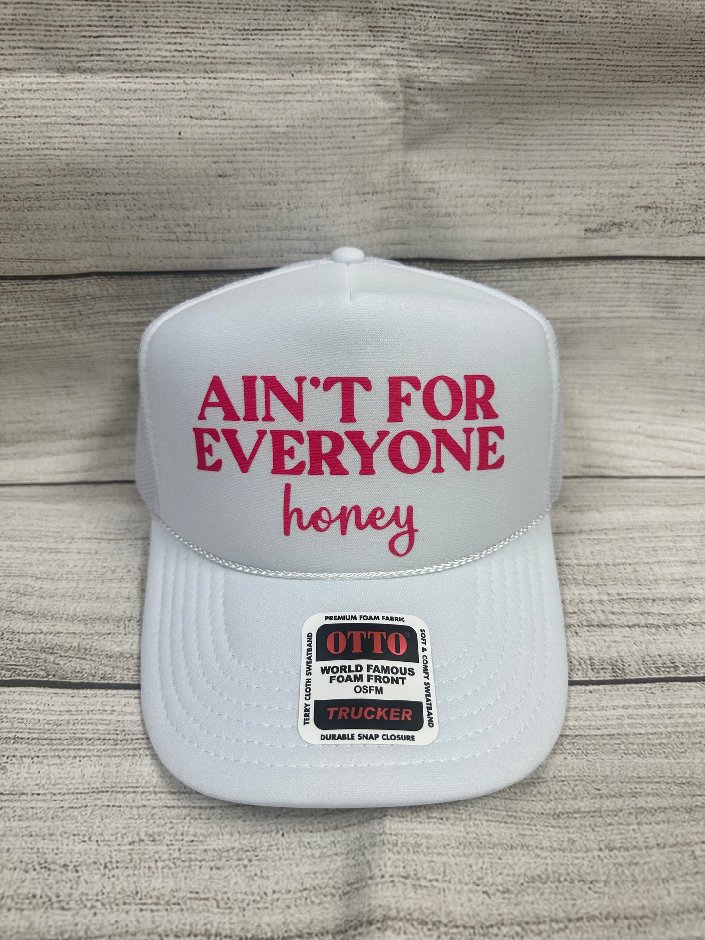 Ain't For Everyone Honey Trucker Hat